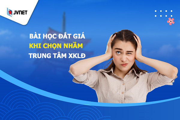 sai lầm khi chọn trung tâm xklđ 