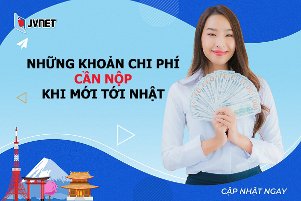 Những khoản chi phí cần nộp khi tới Nhật Bản