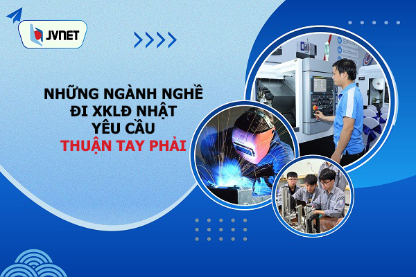 nghành nghề đi Nhật yêu cầu thuận tay phải