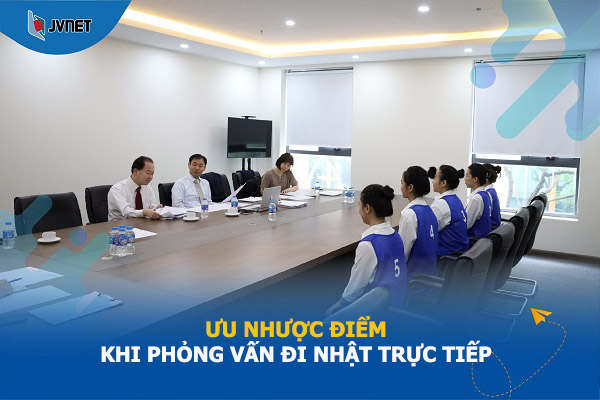 ưu điểm phỏng vấn đi Nhật trực tiếp
