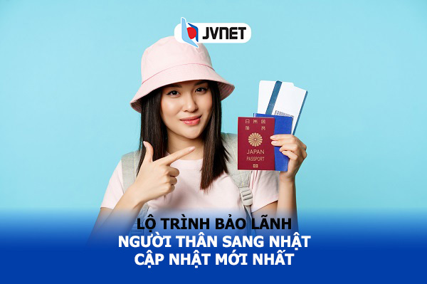lộ trình bảo lãnh người thân sang Nhật