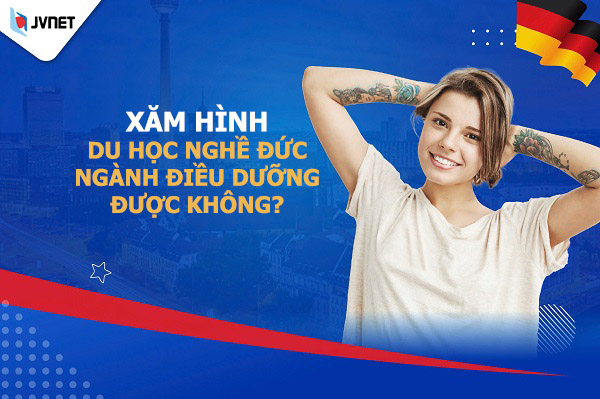 Xăm hình có du học nghề Đức điều dưỡng được không