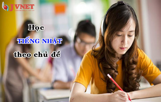 Học tiếng Nhật theo chủ đề